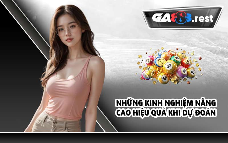 Những kinh nghiệm nâng cao hiệu quả khi dự đoán