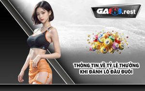 Thông tin về tỷ lệ thưởng khi đánh lô đầu đuôi
